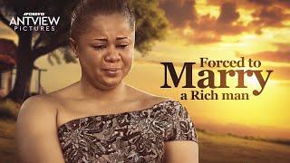 My Family Forced Me To Marry A Rich Man I Don’t Love To Save My Mother’s Life  African Movies [upl. by Ary819]