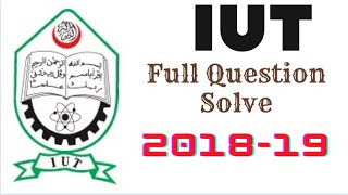 IUT Admission 201819 Full Question Solution with Explain  Academic amp Admission Biddaloy [upl. by Okihcas]