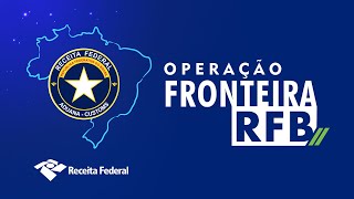 Operação Fronteira RFB [upl. by Ramsden26]