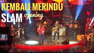 KEMBALI MERINDU  SLAM  Opening Konsert Minggu Ini [upl. by Iot819]