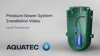 AQUATEC  Pressure Sewer Installation  Level Transducer [upl. by Eanert391]