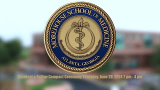 Morehouse School of Medicine Resident amp Fellow Compact Ceremony [upl. by Remliw]