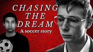 Chasing the Dream A Soccer Story [upl. by Corliss]