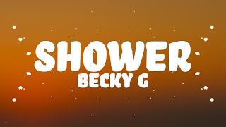 Becky G  Shower Lyrics Clean Version [upl. by Naiditch]