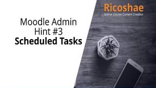 MOODLE Admin Hint 3 SCHEDULED TASKS  Ricoshae [upl. by Sternlight]