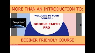 Welcome to Your Course A Complete Guide on Google Earth Pro [upl. by Siegfried942]