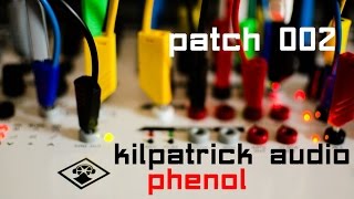 Kilpatrick Audio Phenol  Patch 002 [upl. by Eerat255]