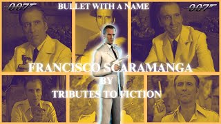 Francisco Scaramanga Tribute [upl. by Hazem]