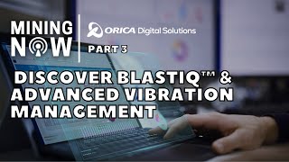 Discover BlastIQ™ and Advanced Vibration Management with Orica Digital Solutions [upl. by Otilegna]