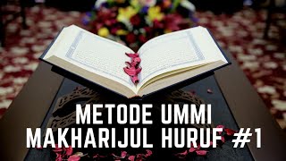 METODE UMMI  MAKHARIJUL HURUF PART1 [upl. by Rawley606]