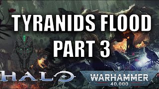 I am WRONG about the Flood vs The Tyranids Part 3  Warhammer 40k Halo [upl. by Michiko]