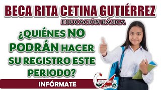 🚫🎓 Beca Rita Cetina ¿Quiénes no podrán registrarse en el programa ❌📋 [upl. by Sseb]