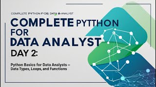 Day 2 Python Basics for Data Analysts – Data Types Lists Loops and Functions [upl. by Brindell]