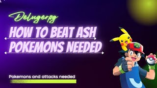 how to defeat Ash ketchum in delugerpg [upl. by Anitac]