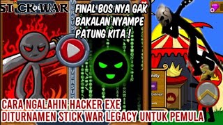 Cara Ngalahin hacker exe di turnamen stick war legacy  stick war legacy tournament part 2 end [upl. by Yrehcaz326]