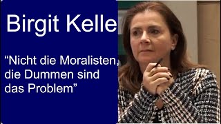 Birgit Kelle quotNicht die Moralisten die Dummen sind das Problemquot [upl. by Nilrac]