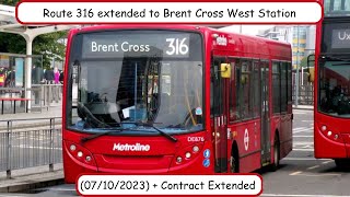 Route 316 extended to Brent Cross West Station 07102023  Contract Retained 7 Years [upl. by Ydissac]