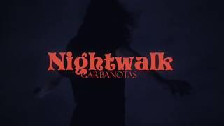 Garbanotas  Nightwalk [upl. by Nyasuh]