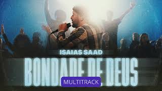 MULTITRACK VS  BONDADE DE DEUS  Isaias Saad  completo [upl. by Breena]