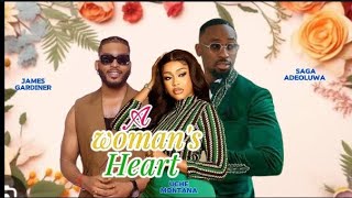 A WOMANS HEART nigerian movie  Uche Montana SAGA ADEOLUWA JAMES GARDENER  latest trending 2024 [upl. by Akineg147]