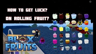 How To Get Luck On Rolling Fruit Blox Fruit [upl. by Isoais]