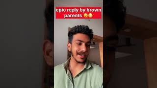 sarcasm reply by brown parents 😳😳😳middleclassfamily shorts [upl. by Osy]