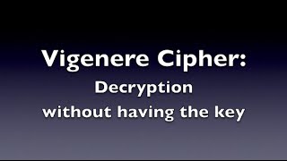 Vigenere Cipher  Decryption Unknown Key [upl. by Roper]