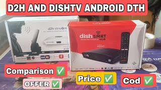 Dish smrt hub vs D2H STREAM Android box  Unboxing and Latest offer with cash on delivery [upl. by Ttej]