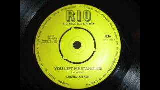 You Left Me Standing quotLaurel Aitkenquot RIOR36B 1964 [upl. by Ttesil]