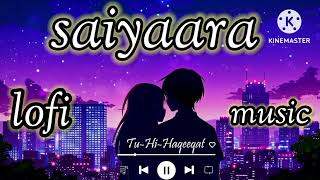 Saiyaara re saiyaara lofi song  office Aman  slowed end reverb song Bollywood song trending [upl. by Nosnaj676]