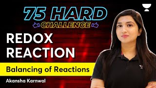 Redox Reaction  Balancing of Reactions  75 Hard Challenge  Akansha [upl. by Evania]