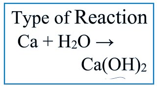 Type of Reaction for CaO  H2O  CaOH2 [upl. by Vowel815]