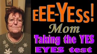 Yes Eyes Test  Mom Takes the Test [upl. by Aggy]