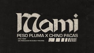 MAMI Lyric Video  Peso Pluma Chino Pacas [upl. by Ogilvie]