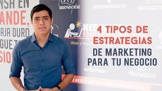 4 Tipos de Estrategias de Marketing para tu Negocio [upl. by Haneehs]