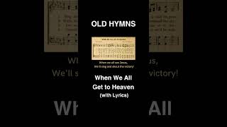 when we all get to heaven whenweallgettoheaven hymnsong hymnlyrics christianhyms [upl. by Mckee]