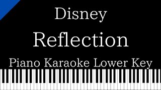 【Piano Karaoke】Reflection  Disney【Lower Key】 [upl. by Laurance]