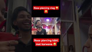 Nose piercing kbhi mat karwana 😭😜 pranjaldahiya gulabiqueen kaleshichori vlog [upl. by Galang411]