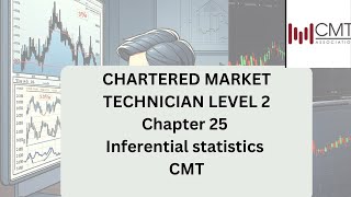 Chapter 25 Inferential statistics CMT chartered market technician level 2 [upl. by Salaidh]