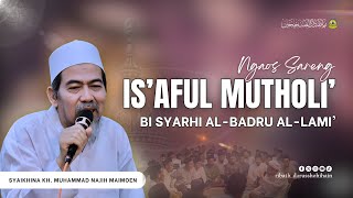 🔴LIVE JALSAH 24 NGAOS KITAB ISAFUL MUTHOLI  KH MUHAMMAD NAJIH MZ [upl. by Korns]