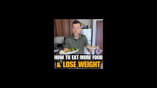 Eat More Food Lose Weight [upl. by Alakcim]