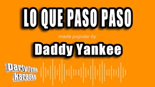 Daddy Yankee  Lo Que Paso Paso Versión Karaoke [upl. by Acima297]