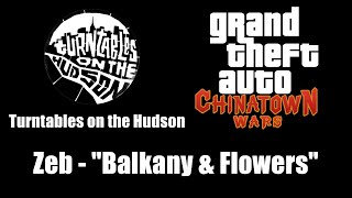 GTA Chinatown Wars  Turntables on the Hudson  Zeb  quotBalkany amp Flowersquot [upl. by Anatolio241]