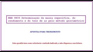 NBR 9833 Determinação da massa específica do rendimento e do teor de ar pelo método gravimétrico [upl. by Gnus]