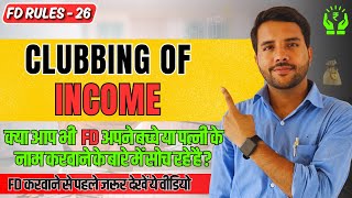 Clubbing of Income FD Interest in case of FD in the name of Minor or Child FD Rules 26 fixeddeposit [upl. by Mandie]