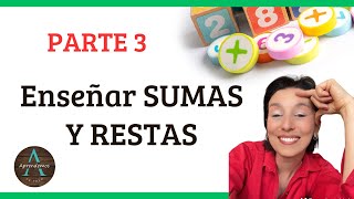 PARTE 3  Alfabetización Matemática El número y las operaciones ¿Cómo enseñar a sumar y restar [upl. by Rajiv982]