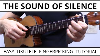 The Most Beautiful amp EASY Way To Fingerpick The Sound Of Silence On Ukulele Simon amp Garfunkel [upl. by Freeland]