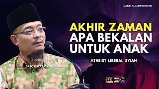 DATO USTAZ KAZIM ELIAS  AKHIR ZAMAN APA BEKALAN UNTUK ANAK [upl. by Clementine]