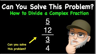 How to Divide a Complex Fraction [upl. by Busby]