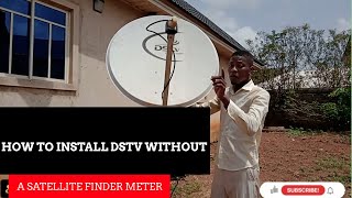 Track Dstv Signal Without A Satellite Finder Meter [upl. by Carrew]